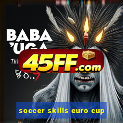 soccer skills euro cup